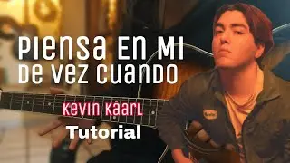 Cómo tocar Piensa En Mi De Vez En Cuando - Kevin Kaarl (TUTO+PDF) |Guitarra sin límites