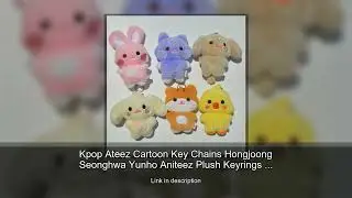Kpop Ateez Cartoon Key Chains Hongjoong Seonghwa Yunho Aniteez Plush Keyrings San Yeosang Mingi