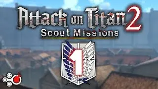 ATTACK ON TITAN 2 (PS4) Scout Missions Part 1 - Understanding Scout Missions | 進撃の巨人 2