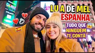 Lua de mel - primeiro destino ESPANHA Tudo que ninguem te conta!!!  🙈