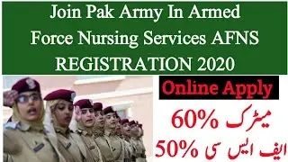 Join Pak Army In Armed Force Nursing Services AFNS REGISTRATION 2020 Female Can Apply Online