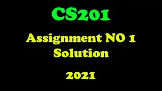 CS201 Assignment No 1 Solution 2021 |100%| |Correct| |Solution| |2021| |Learning With Scorpio|