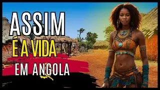 ASSIM &Eacute; A VIDA NA ANGOLA - COSTUMES , CULTURA, TURISMO