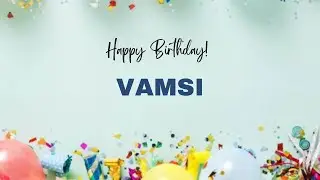 VAMSI Happy Birthday Song &ndash; Happy Birthday VAMSI