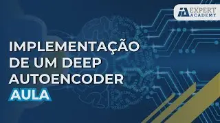 Implementação de um Deep Auto Encoder