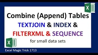 Append Tables with Excel Formula: TEXTJOIN, FILTERXML, INDEX & SEQUENCE functions. EMT 1713