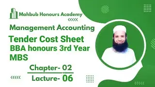 Tender Cost Sheet/Lecture-06/Chaper-02/Management Accounting/BBA Honours 3rd Year/MBS