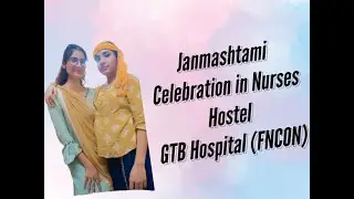 Janmashtami Celebration in Nurses Hostel || GTB Hospital || UCMS || FNCON
