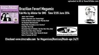 Brazilian Fever! Megamix (DMC Mix by Allstar June 2014)