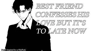 [M4A] BEST FRIEND CONFESSES HIS LOVE FOR YOU, BUT YOU'RE ALREADY DEAD [COMFORTING][EMOTIONAL]