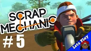 Lets Build Scrap Mechanic - Part 5