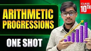 Arithmetic Progressions One Shot | Class 10 Maths | AP Full Chapter | Board Exam 2026 | 