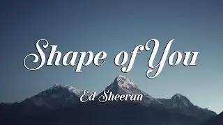 Ed Sheeran - Shape of You (Lyrics)