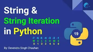 String Iteration || Reverse Iteration || Indexing || Slicing || Python || By Devendra Singh Chauhan