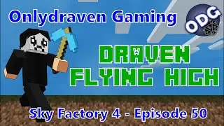 Sky Factory 4 - Draven Flying High - Episode 50