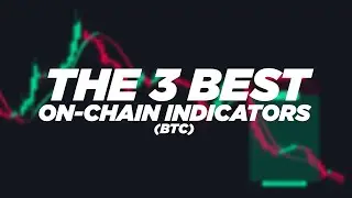 The 3 Best On-Chain Indicators (BTC)