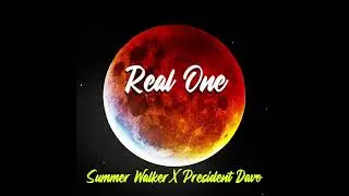 Summer Walker x President Davo - Real One
