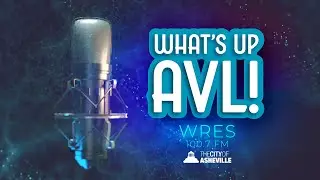 What's Up AVL! – Episode 71