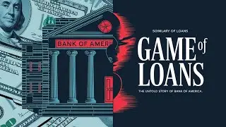 Game of Loans: The Untold Story of Bank of America