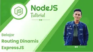 Belajar NodeJS ExpressJS #17 Routing Dinamis