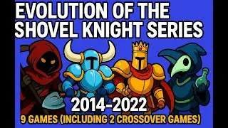 Evolution of Shovel Knight Games 2014 - 2022 | All Shovel Knight Games + Crossovers