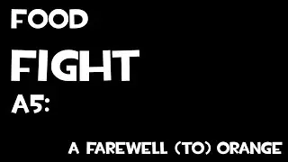 A Farewell to Orange | CTF Food Fight Dev Diary