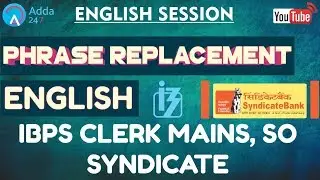 SYNDICATE, IBPS CLERK MAINS - SO | Phrase Replacement | English