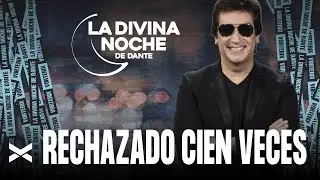 Rechazado Cien Veces - La Divina Noche de Dante Gebel