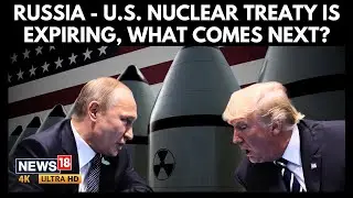 Срок действия Договора СНВ-3 подходит к концу, Россия предупреждает о пробелах в контроле над яде...