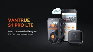 Vantrue Cloud Dash Cam - S1 Pro with LTE box | Dual 2.7K+1080P Smart Dash Cam