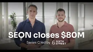 SEON Closes $80 Million Series C Led by Sixth Street Growth