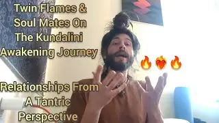 The Twin Flame & Soul Mate Connection - Kundalini Awakening Journey