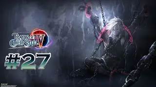 The Legend Of Heroes: Trails Of Cold Steel IV, часть 27 &mdash; Возможно, Рекс стал лучше.