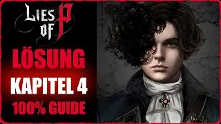 Lies of P Komplettlösung Kapitel 4 Deutsch Platin Guide 100% Lösung Alle Waffen alle Geheimnisse