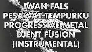 PESAWAT TEMPURKU - PROGRESSIVE METAL | DJENT FUSION COVER INSTRUMENTAL (ORIGINALLY BY IWAN FALS)