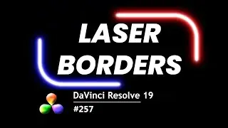 DaVinci Resolve Tutorial: How To Create Animated Laser Borders