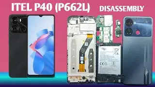 Разборка Itel P40 | P662L | Разборка | Как открыть | Ремонт мобильных телефонов Itel.