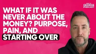 What If It Was Never About the Money? Purpose, Pain, and Starting Over with Preston Ely