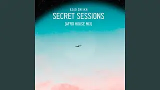 Secret Sessions Part 5 (Afro House Mix)