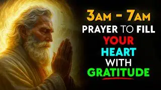 PRAY This POWERFUL 3AM to 7AM PRAYER to AWAKEN GRATITUDE, PRAISE, & LASTING PEACE &mdash; Before You Begin