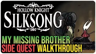 My Missing Brother &ndash; Hollow Knight Silksong