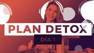 Plan Detox 2020 - D&iacute;a #1