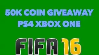 Fifa 16 PS4 Xbox One 50k coin Giveaway