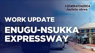 Work Update/Drive Through on  Enugu -Nsukka/Abuja Expressway, Enugu