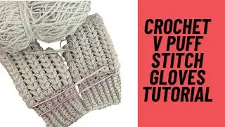 How to Crochet Gloves with V Puff Stitch |Crochet Fingerless Gloves for Beginners |Beginners Crochet