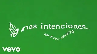 Alan Navarro - Buenas Intenciones (Lyric Video)