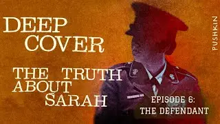 Episode 6: The Defendant | Deep Cover: The Truth About Sarah