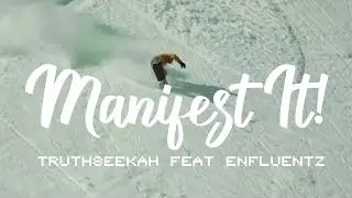 TruthSeekah | Manifest It feat Enfluentz