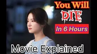 You Will Die in 6 Hours (2024) Full Movie Explanation in Hindi