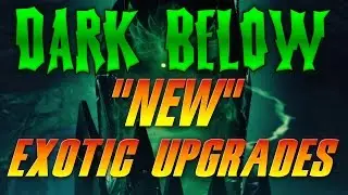 The Dark Below Exotic Weapon Upgrades - How to Upgrade Exotic Gear in The Dark Below Expansion